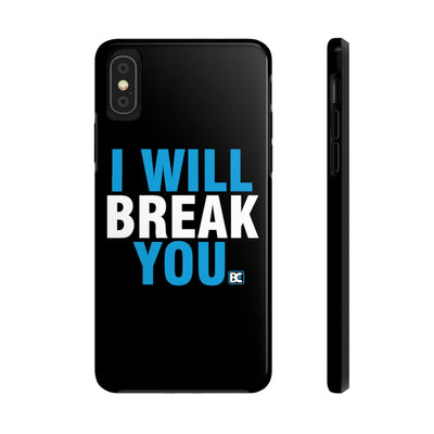 I Will Break You Case Mate Tough Phone Case